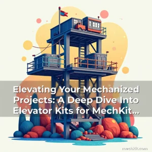 Artistic representation for Elevating Your Mechanized Projects: A Deep Dive Into Elevator Kits for MechKit Enthusiasts